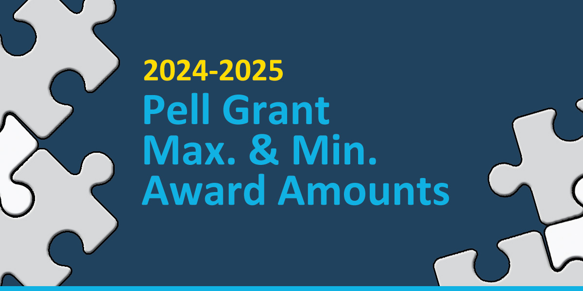 202425 Federal Pell Grant Maximum and Minimum Award Amounts College