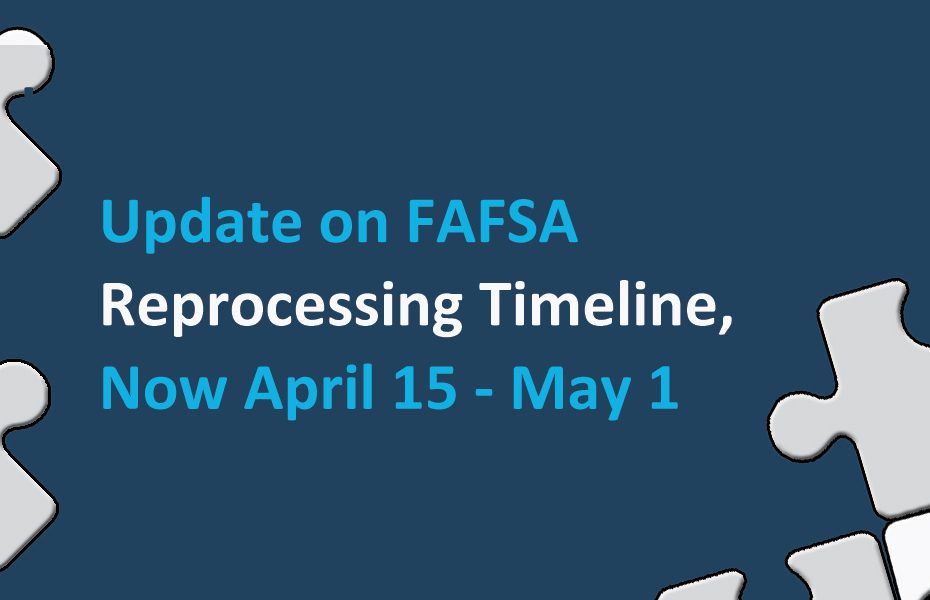 Updated-FAFSA-Reprocessing-Timeline | College Aid Services