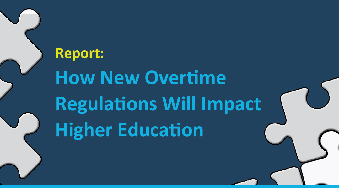 Report How New Overtime Regulations Will Impact Higher Education