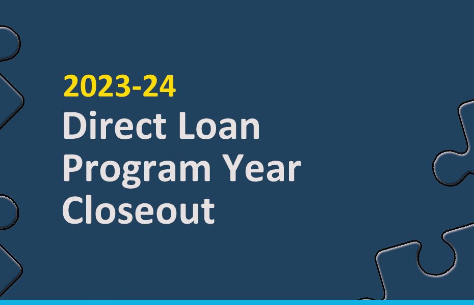 2023–24 Direct Loan Program Year Closeout