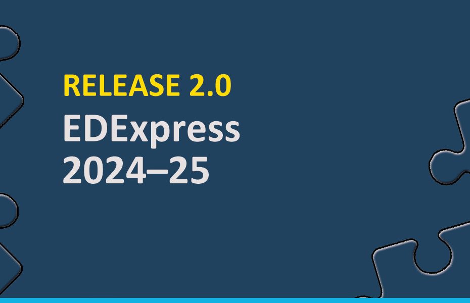 EDExpress 2024–25, Release 2.0