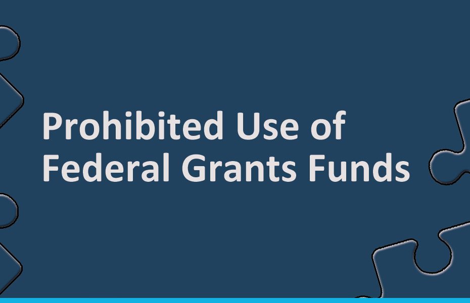 Prohibited Use of Federal Grants Funds