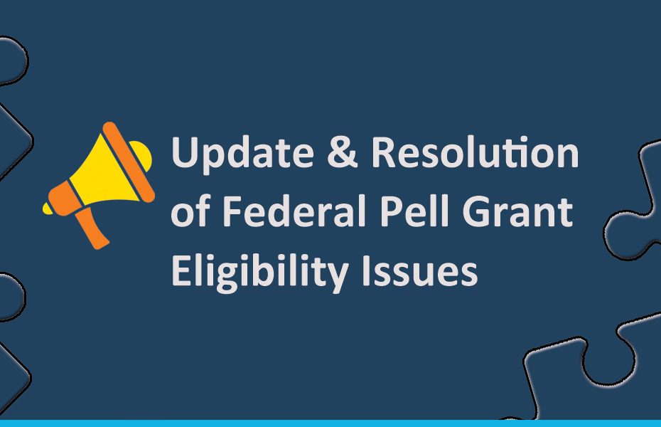 Update and Resolution of Federal Pell Grant Eligibility Issues