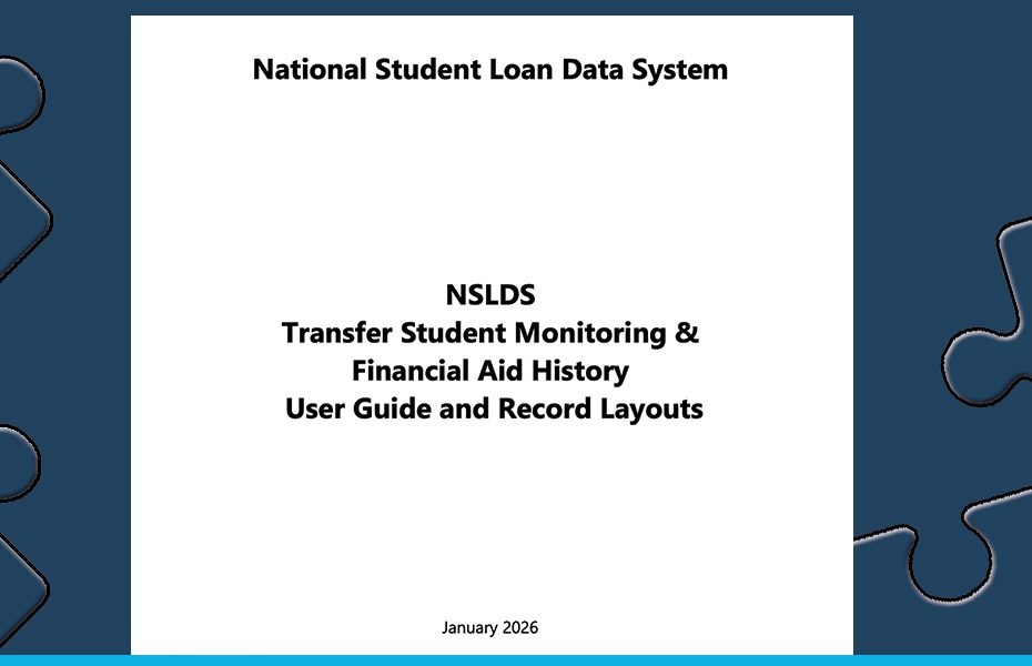 NSLDS Transfer Student Monitoring & Financial Aid History User Guide and Record Layouts