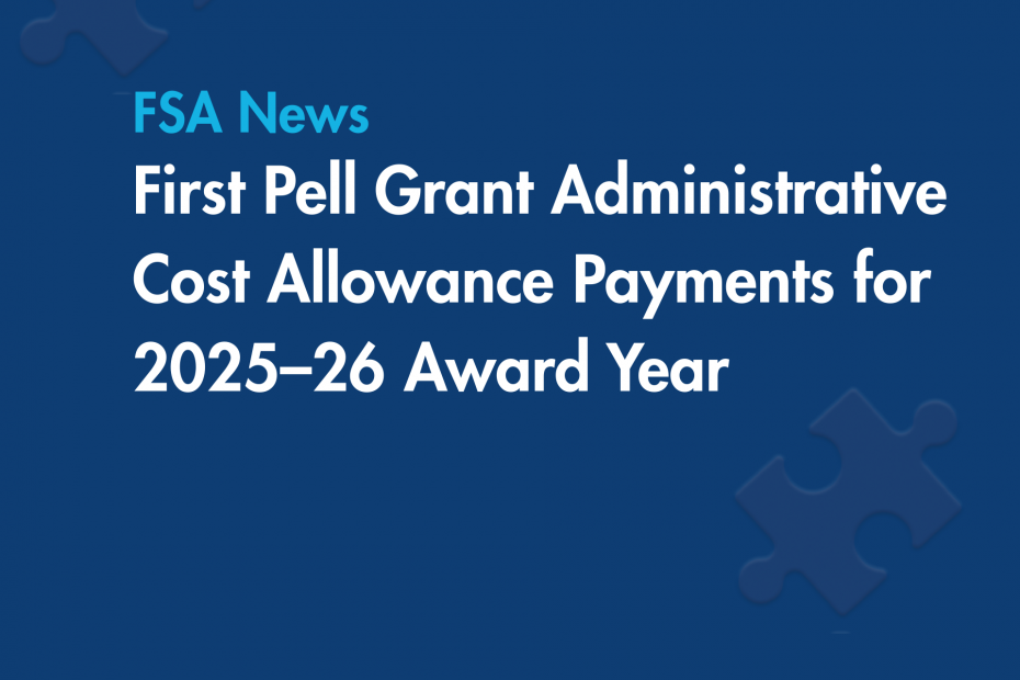First Pell Grant Administrative Cost Allowance Payments for 2025–26 Award Year
