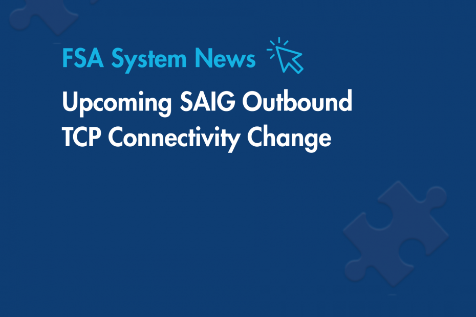 Upcoming SAIG Outbound TCP Connectivity Change
