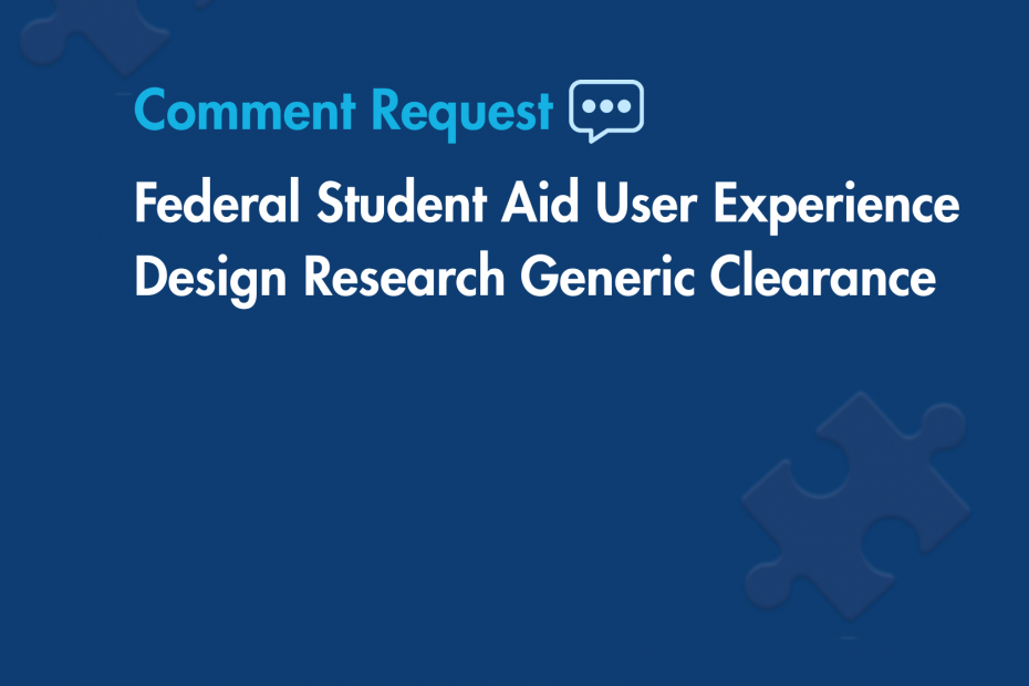 Comment Request: Federal Student Aid User Experience Design Research Generic Clearance