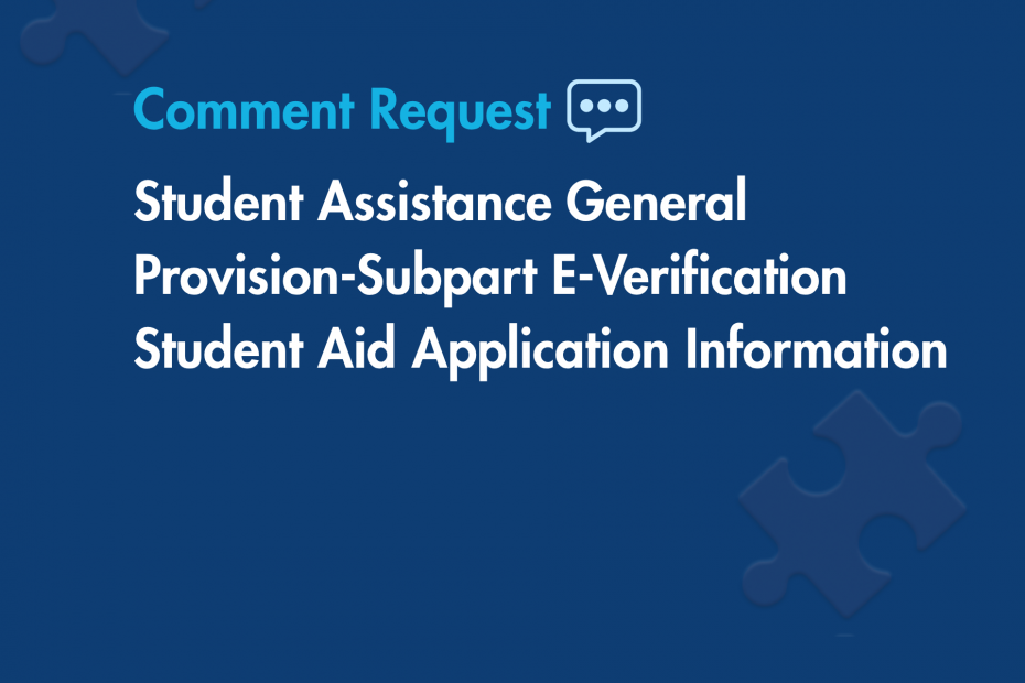Comment Request: Student Assistance General Provision-Subpart E-Verification Student Aid Application Information