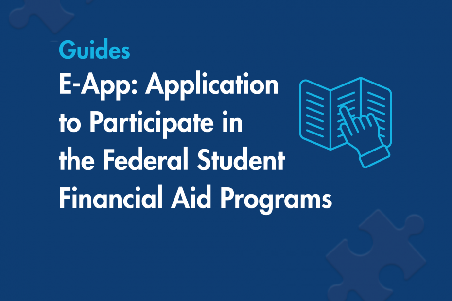 Guide - Application to Participate in the Federal Student Financial Aid Programs