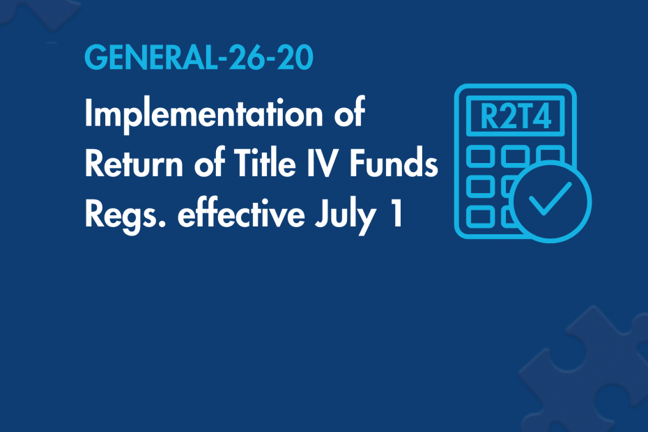 Implementation of Return of Title IV Funds (R2T4) regulations effective July 1, 2026