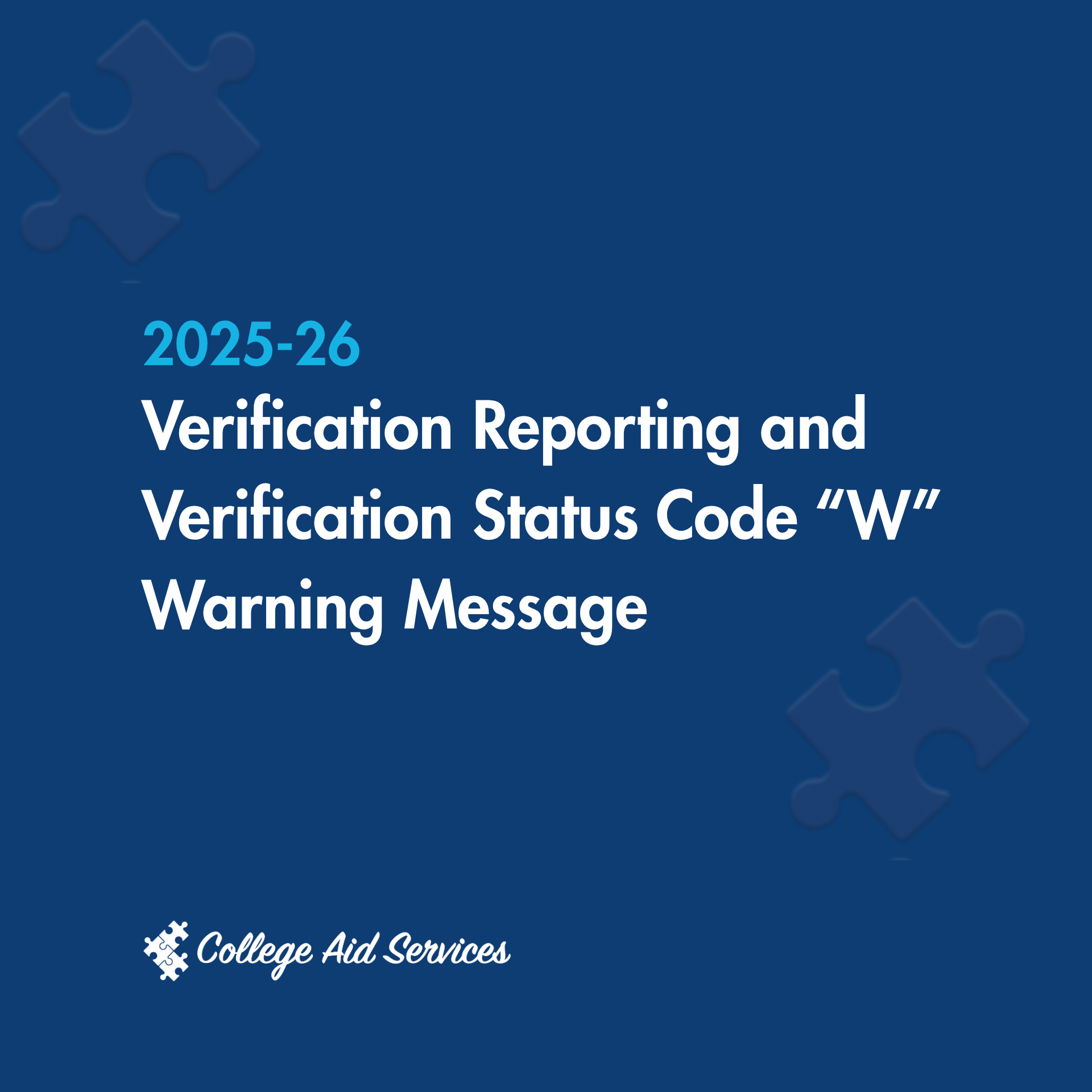 2025–26 Verification Reporting and Verification Status Code “W” Warning ...