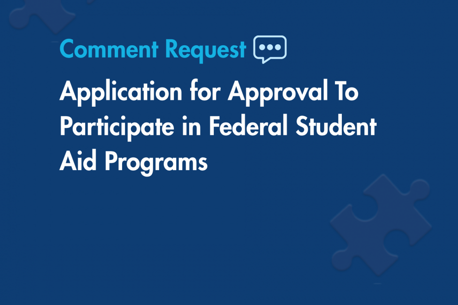 Comment Request: Application for Approval To Participate in Federal Student Aid Programs